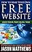 How to Make Your Own Free Website: And Your Free Blog Too