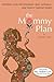 The Mommy Plan, Restoring Your Post-pregnancy Body Naturally, Using Women's Traditional Wisdom