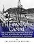The Panama Canal: The Construction and History of the Waterway Between the Atlantic and Pacific Oceans