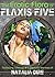 The Erotic Flora of Flaxis Five (Sci-Fi Adventure E-Rom) by Natalia Dire
