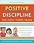 Positive Discipline: The First Three Years: From Infant to Toddler--Laying the Foundation for Raising a Capable, Confident Child