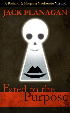 Fated To The Purpose (Richard and Morgana MacKenzie Mysteries, #2)