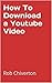 How To Download a Youtube V...