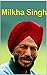 Milkha Singh