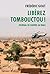 Libérez Tombouctou ! Journal de guerre au Mali