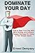 Dominate Your Day: How to S...