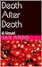 Death After Death: A Novel