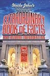 Uncle John's Bathroom Reader Extraordinary Book of Facts: And Bizarre Information