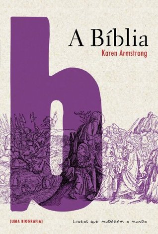 A Bíblia: Uma biografia (Livros que Mudaram o Mundo) (Portuguese Edition)