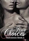 True Choices by Willow Madison