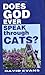 Does God Ever Speak through Cats? by David Evans Does God Ever Speak through Cats? by David Evans