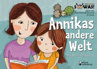 Annikas andere Welt - Das Bilder-Erzählbuch (SOWAS!) (German Edition)