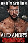 Alexandr's Reluctant Submissive by Ann Mayburn