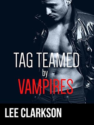 Tag Teamed By Vampires (Tag Teamed 4)