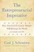 The Entrepreneurial Imperative: How America's Economic Miracle Will Reshape the World (and Change Your Life)