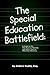 The Special Education Battlefield by Andrew Cuddy