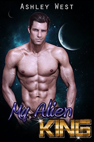 My Alien King (Kindle Edition)