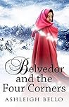 Belvedor and the Four Corners by Ashleigh Bello