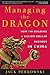 Managing the Dragon: How I'm Building a Billion-Dollar Business in China