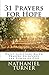 31 Prayers for Hope: Daily Scripture-Based Prayers to Access the Power of God