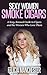 Sexy Women Smoke Cigars: A Sexy, Sensual Guide to Cigars and the Women Who Love Them