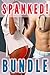 Spanked! Bundle (Spanking Series #1)
