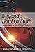 Beyond Soul Growth: Awakening to the Call of Cosmic Evolution
