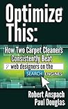 Optimize This: How Two Carpet Cleaners Consistently Beat Web Designers On The Search Engines! Optimize This: How Two Carpet Cleaners Consistently Beat Web Designers On The Search Engines!