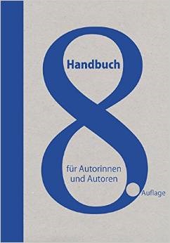 Handbuch für Autorinnen und Autoren: Informationen und Adressen aus dem deutschen Literaturbetrieb und der Medienbranche