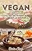 Vegan Recipes Cookbook: Unforgettable Recipes For Entertaining Every Guest At Every Occasion