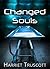 Changed Souls