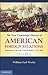 The New Cambridge History of American Foreign Relations: Volume 1, Dimensions of the Early American Empire, 1754–1865
