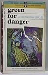 Green for Danger by Christianna Brand Green for Danger by Christianna Brand