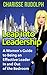 Leap into Leadership, A Women's Guide to Being an Effective Leader In and Out of the Bedroom