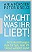 Macht, was ihr liebt! by Anja Förster