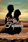 You and Me Forever by Lindsay Paige