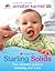 Starting Solids: The essential guide to your baby s first foods