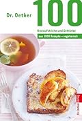 100 Brotaufstriche und Getränke: aus 1000 Rezepte vegetarisch
