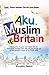 Aku, Muslim & Britain by Aizuddin Hamid