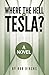 Where the Hell is Tesla?