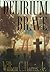 Delirium of the Brave by William C.  Harris Jr.