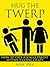 Hug the Twerp: How to Date a Single Parent without Going Crazy