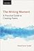 The Writing Moment: A Pract...