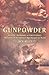 Gunpowder: Alchemy, Bombard...