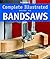 Taunton's Complete Illustrated Guide to Bandsaws by Taunton Press