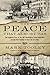 The Peace That Almost Was: The Forgotten Story of the 1861 Washington Peace Conference and the Final Attempt to Avert the Civil War