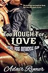 Too Rough For Love