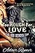 Too Rough For Love (Steel Veins MC, #1)