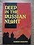 Deep In the Russian Night