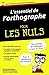 L'essentiel de l'orthographe Pour les Nuls (French Edition)